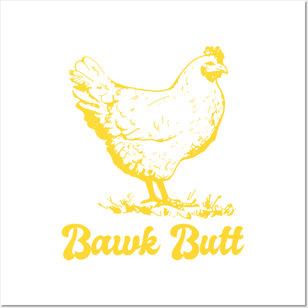 Chicken Butt Funny Bawk Butt Wall Art by Little Duck Designs